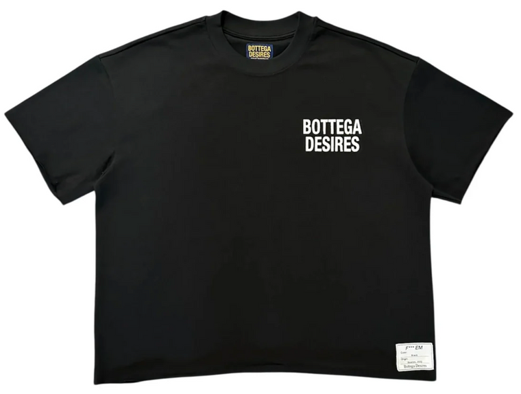 BOTTEGA DESIRES BLACK FUCK EM TEE