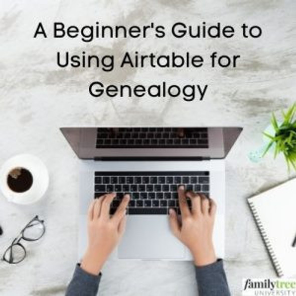 Explore how you can use Airtable to better your genealogy research