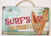 Surf's Up Wood Sign - 41-806