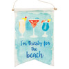 I Am Thirsty For The Beach Banner 6" x 10" - 30575