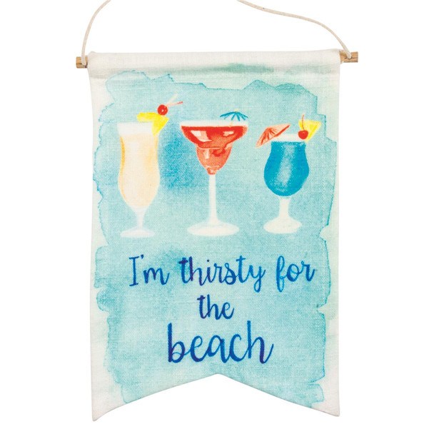 I Am Thirsty For The Beach Banner 6" x 10" - 30575