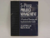 Weiss, Joseph W. and Wysocki, Robert K. 5-Phase Project Management A Practical Planning and Implementation Guide