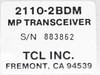 TCL Inc 2110-2BDM MP Transceiver – close-up of label showing model 2110-2BDM, MP Transceiver, S/N 883862, TCL Inc Fremont CA
