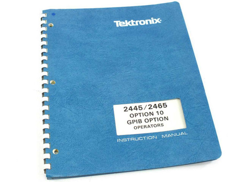 Tektronix 2445/2465 Option 10 GPIB Operators Instruction Manual 070-4633-00 – front cover, blue spiral-bound