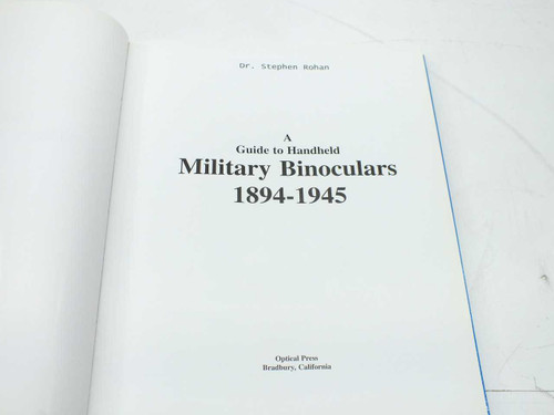 Rohan 0-9709003-0-9 A Guide to Handheld Military Binoculars 1894-1945 Hardcover