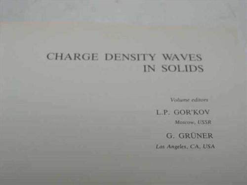 L.P. GorKov and G. Gruner 0444873708 Charge Density Waves in Solids Vol. 25 c.1989