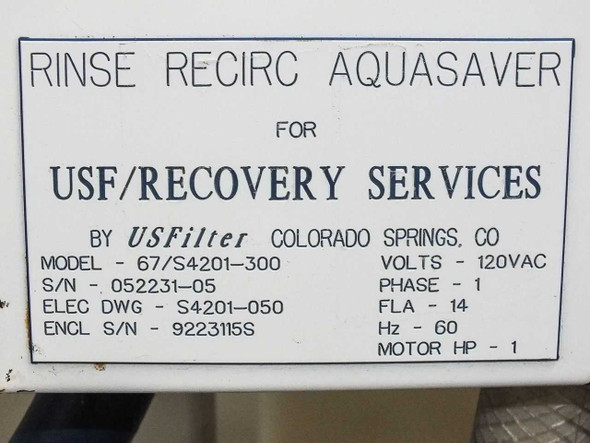 USFilter model plate reading 67/S4201-300, 120VAC, Single Phase, 60Hz, FLA 14, Motor HP 1, for USF/Recovery Services, Colorado Springs CO
