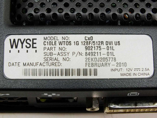 Wyse C10LE label showing model C10LE WTOS 1G 128F/512R DVI US, part number 902175-01L, sub-assy 849211-01L, serial number, and February 2010 manufacture date