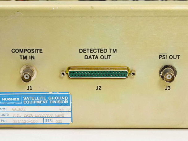 Hughes 3814120-100 FM Data Detector — rear panel label close-up: Hughes Satellite Ground Equipment Division, SYS: Galaxy, UNIT: F.M. Data Detector RevB, PN: 3814120-100, SER: 005