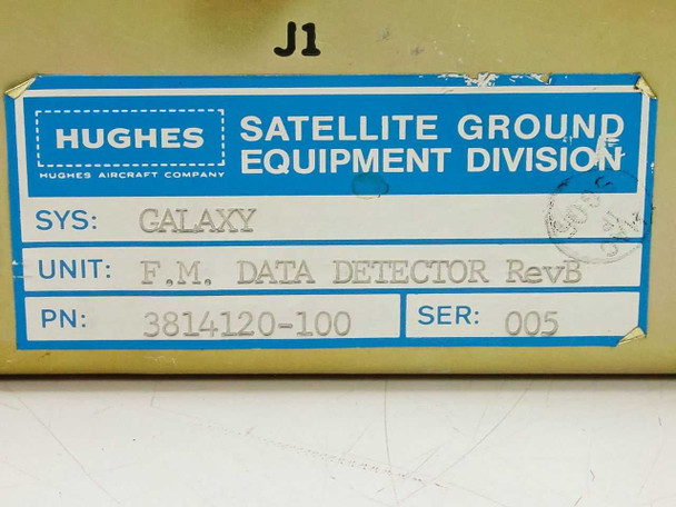 Hughes 3814120-100 FM Data Detector — Hughes Satellite Ground Equipment Division identification label close-up showing system Galaxy, unit F.M. Data Detector RevB, PN 3814120-100, SER 005
