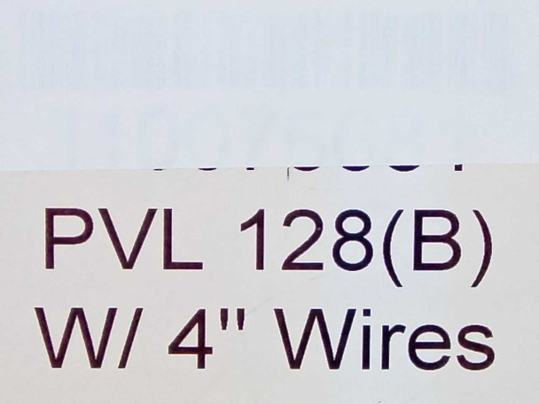 Label on panel backing reading PVL 128(B) W/ 4" Wires confirming model variant with bottom-facing 4-inch wire configuration
