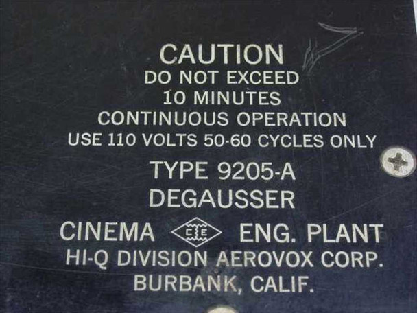 Aerovox 9205-A Degausser top label close-up reading: Caution, Do Not Exceed 10 Minutes Continuous Operation, Use 110 Volts 50-60 Cycles Only, Type 9205-A Degausser, Cinema ENG Plant, HI-Q Division Aerovox Corp., Burbank Calif.