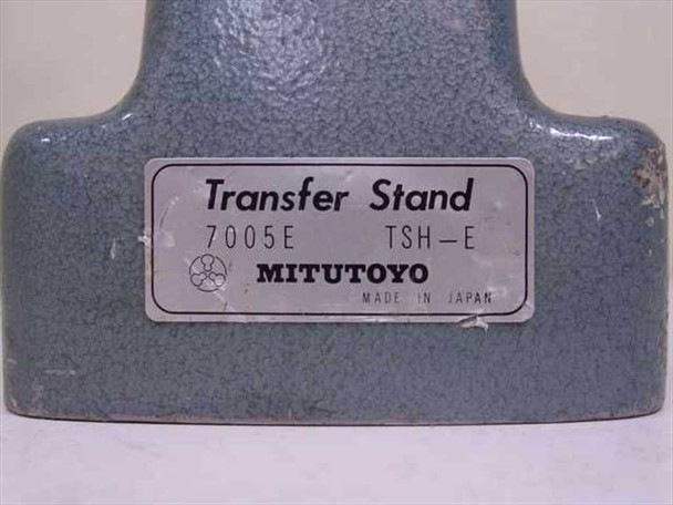 Mitutoyo 7005E TSH-E Transfer Stand – nameplate label reading Transfer Stand 7005E TSH-E Mitutoyo Made in Japan