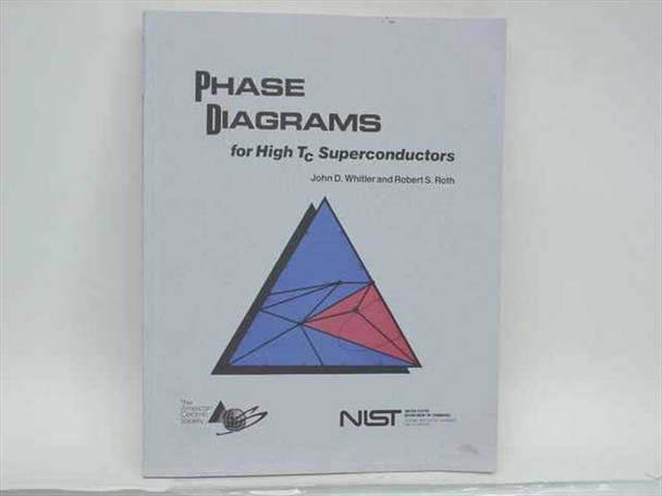 Whitler, John D. & Roth, Robert S., Eds. Phase Diagrams for High TC Superconductors American Ceramic Society 1991