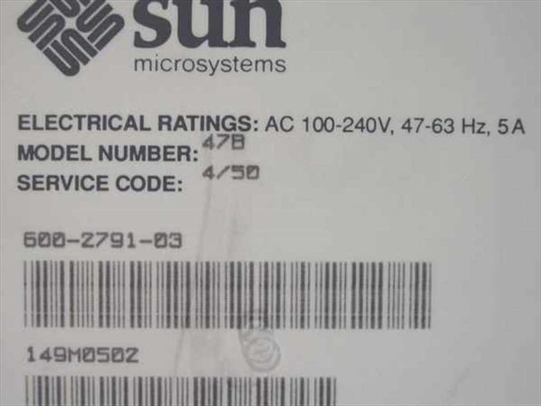 Sun Microsystems rating label showing model number 47B, service code 4/50, electrical ratings AC 100-240V 47-63Hz 5A, and part number 600-2791-03