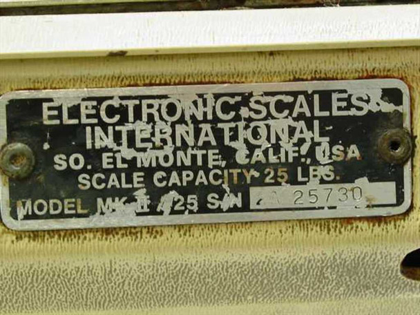 Electronic Scales International MK II/25 model plate — shows brand name, So. El Monte CA USA, Scale Capacity 25 LBS, Model MK II/25, serial number A25730