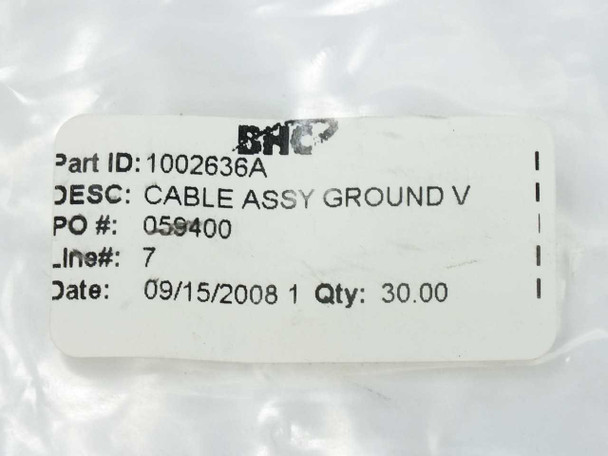 BHC part ID label showing 1002636A, description CABLE ASSY GROUND V, PO 059400, date 09/15/2008, Qty 30