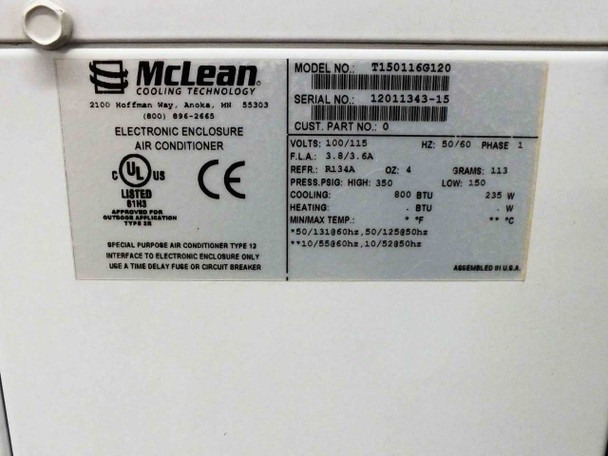 McLean Cooling Technology T150116G120 Electronic Enclosure Air Conditioner nameplate showing model, serial, volts 100/115, Hz 50/60 Phase 1, FLA 3.0/3.6A, R134A refrigerant, 800 BTU cooling, 235W heating
