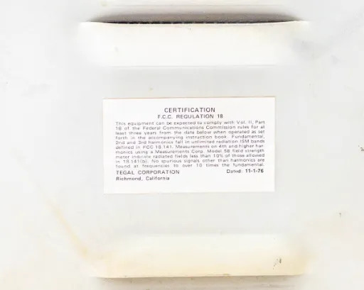 Tegal Corporation FCC Regulation 18 certification label — Novato/Richmond California, ISM band compliance statement