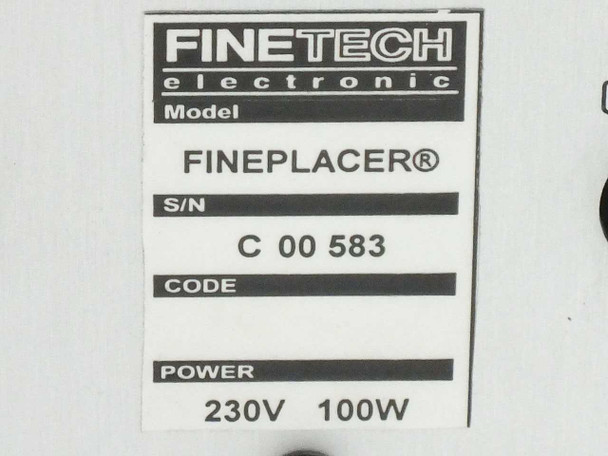 Finetech Fineplacer label on secondary unit showing model 'FINEPLACER', S/N C 00583, Code blank, Power 230V 100W