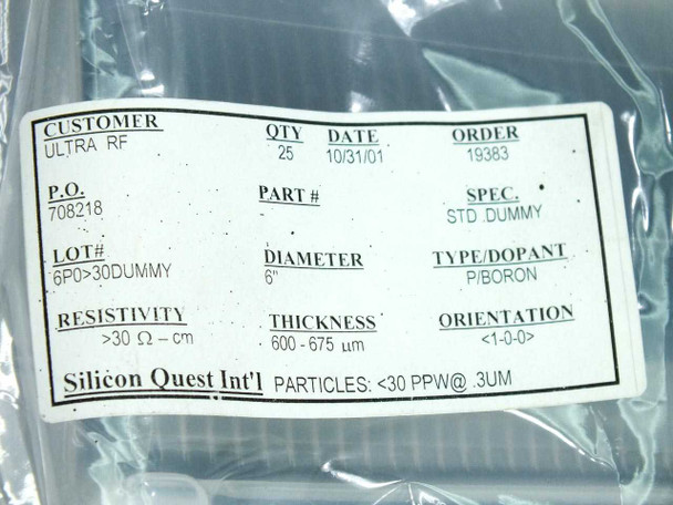 Silicon Quest Intl specification label showing Lot# 6P0>30DUMMY, 6" diameter, P/Boron, 600-675µm thickness, >30 Ω-cm resistivity, <30 PPW @ 3µm particles, quantity 25, orientation <1-0-0>