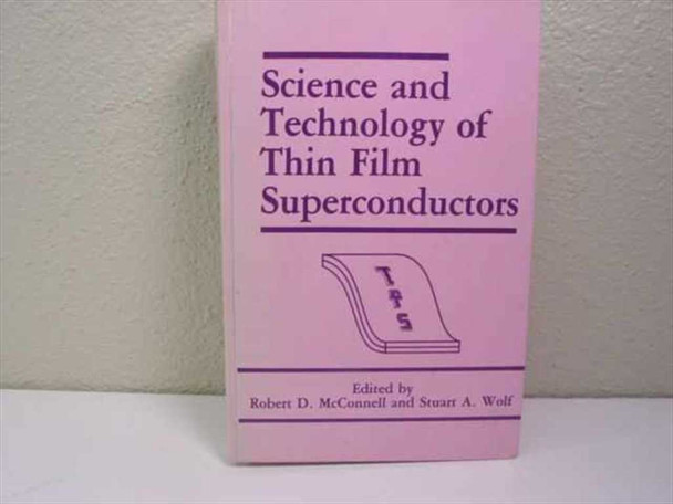 Edited by Robert D. McDonnell and Stuart A. Wolf Science and Technology of Thin