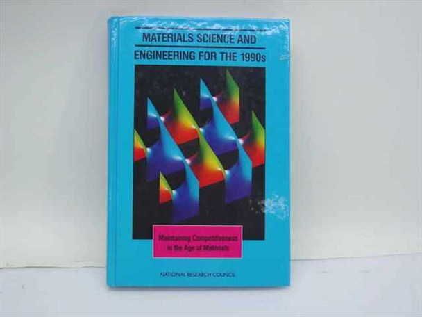 Materials Science and Engineering for the 1990s National Academy Press 1989