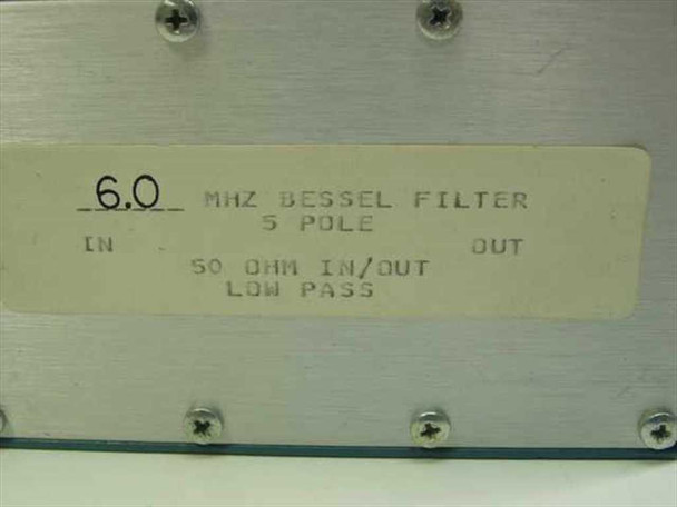 6.0 MHz Bessel filter spec label closeup – reads 6.0 MHz Bessel Filter 5 Pole 50 Ohm IN/OUT Low Pass