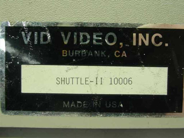 VID Video Inc label plate reading 'VID VIDEO, INC. BURBANK, CA — SHUTTLE-II 10006 — MADE IN USA'