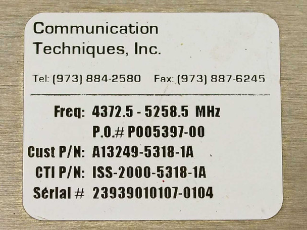 Communication Techniques Inc. label showing Freq 4372.5-5258.5 MHz, P.O. P005397-00, Cust P/N A13249-5318-1A, CTI P/N ISS-2000-5318-1A, Serial 23939010107-0104