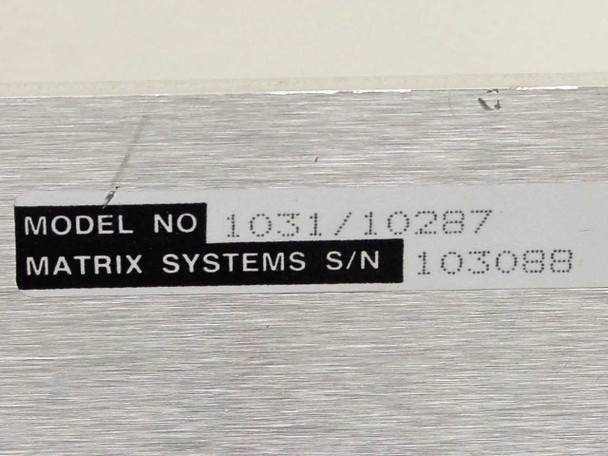 Matrix Systems model label showing MODEL NO 1031/10287 and Matrix Systems S/N 103088