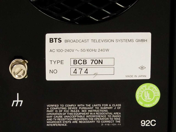 BTS BCB 70N rear rating label reading: BTS Broadcast Television Systems GmbH, AC 100-240V 50/60Hz 240W, TYPE BCB 70N, NO 474, MADE IN JAPAN, UL listed
