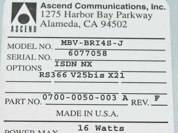Ascend MBV-BRI4S-J model label showing Model No. MBV-BRI4S-J, Part No. 0700-0050-003 A Rev F, Options ISDN NX RS366 V25bis X21, Power Max 16 Watts, Made in USA