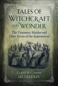 Tales Of Witchcraft & Wonder (hc) By Lecouteux & Lecouteux Tales Of Witchcraft & Wonder (hc) By Lecouteux & Lecouteux