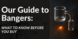 Our Guide to Bangers: What to Know Before You Buy