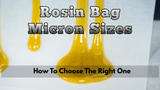 Rosin Bag Micron Sizes Explained: How to Choose the Right One