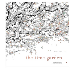 The Time Garden - A Magical Journey And Colouring Book The Time Garden - A Magical Journey And Colouring Book