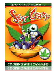 Stir Crazy - Cooking With Cannabis Stir Crazy - Cooking With Cannabis