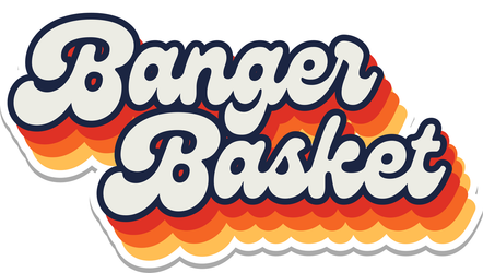 Banger Basket