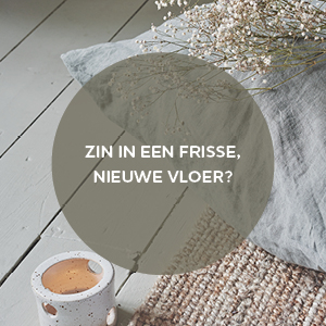 ZIN IN EEN FRISSE, NIEUWE VLOER?