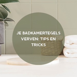 JE BADKAMERTEGELS VERVEN: TIPS EN TRICKS