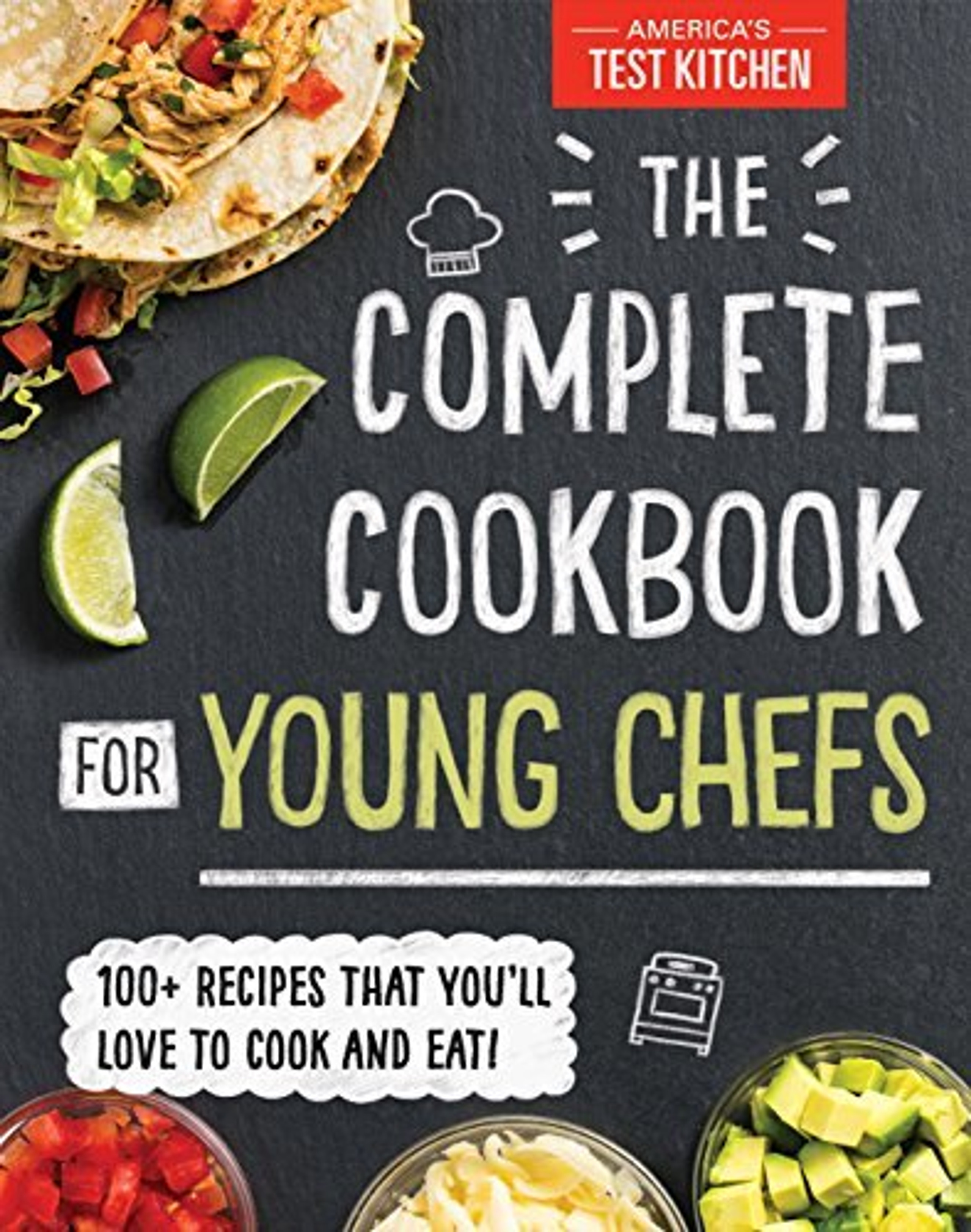 The Complete Cookbook for Young Chefs America's Test Kitchen Kids