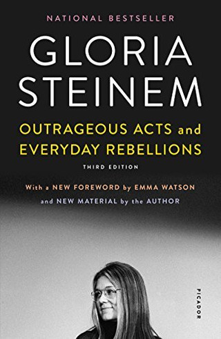 Outrageous Acts and Everyday Rebellions by Gloria Steinem