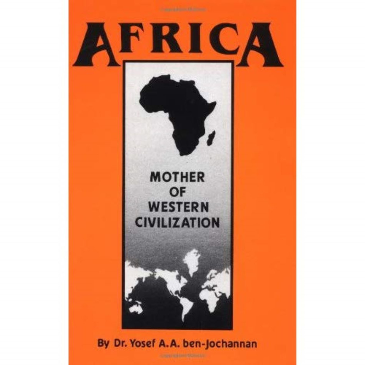 Africa: Mother Western Of Civilization- Yosef A.A. ben-Jochannan