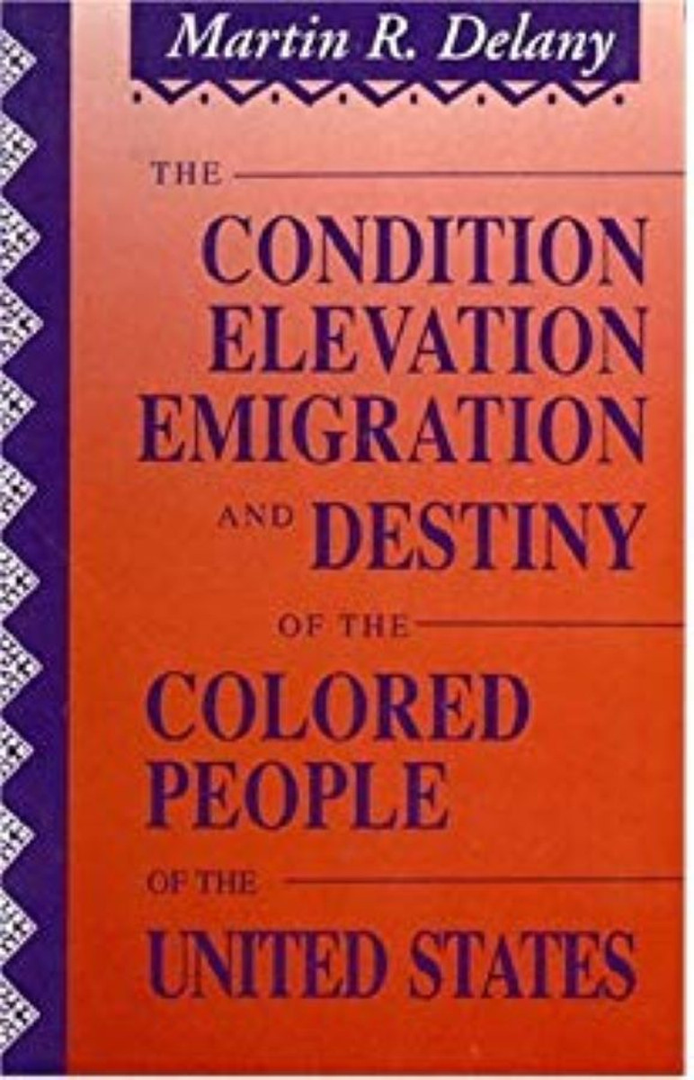 The Condition, Elevation, Emigration and Destiny of The Colored People of The United States by Martin R. Delany - Book