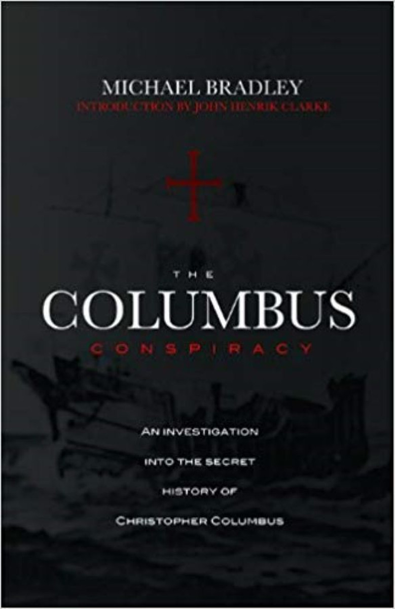 The Columbus Conspiracy: An investigation into the secret history of Christopher Columbus by Michael Bradley - Book