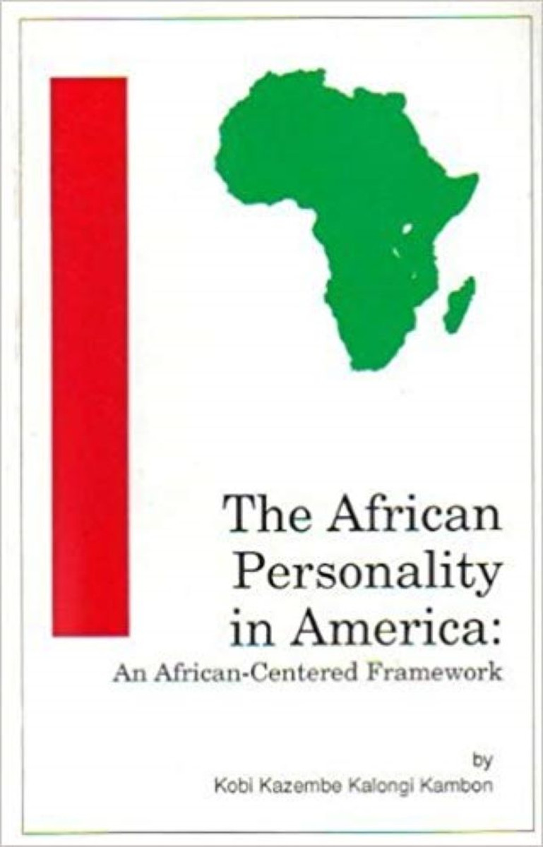 The African Personality in America: An African-Centered Framework-Kobi Kazembe Kalongi Kambon