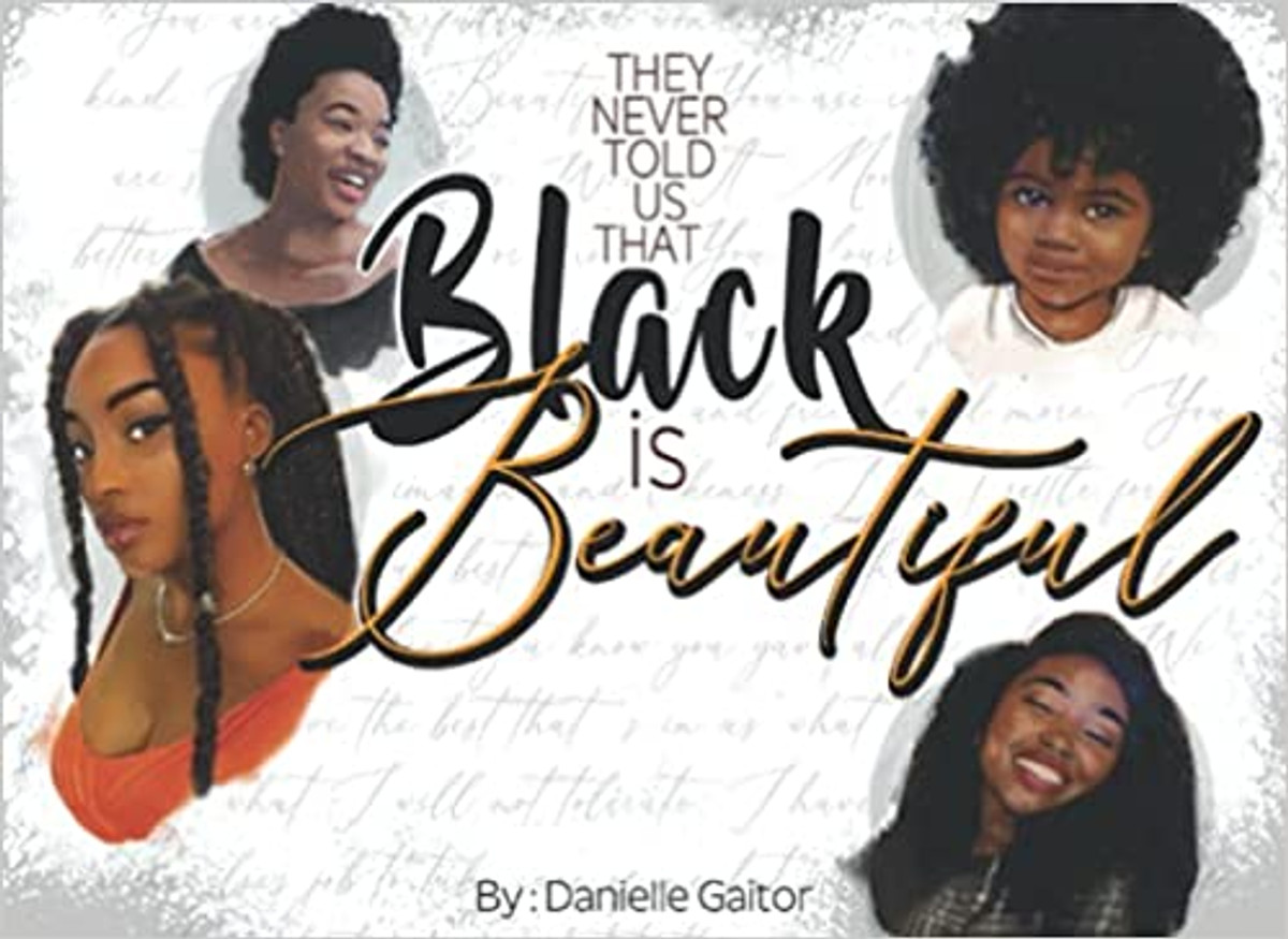 They Never Told Us That Black Is Beautiful By Danielle Gaitor
