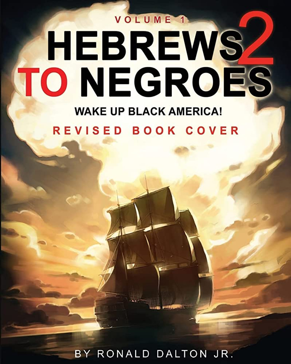 Hebrews To Negroes 2: Volume 1 by Ronald Dalton Jr.