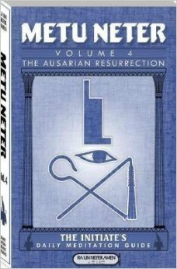 Metu Neter Vol 4 The Asarian Resurrection By Ra Un Nefer Amen Book Shades Of Afrika Online